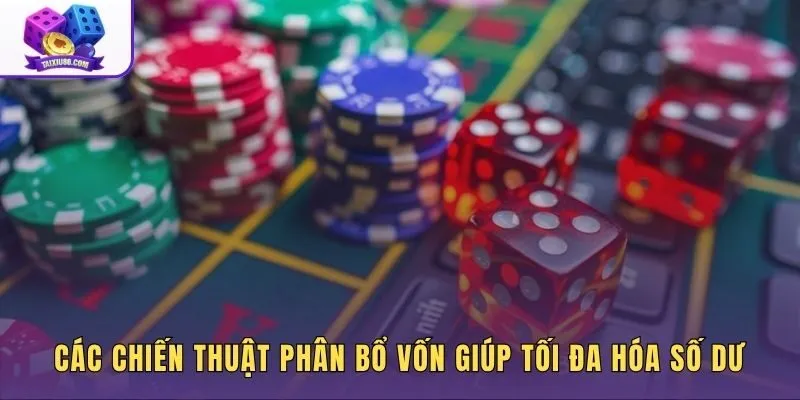 Mẹo chia tiền đánh qua các chiến thuật phân bổ vốn hiệu quả