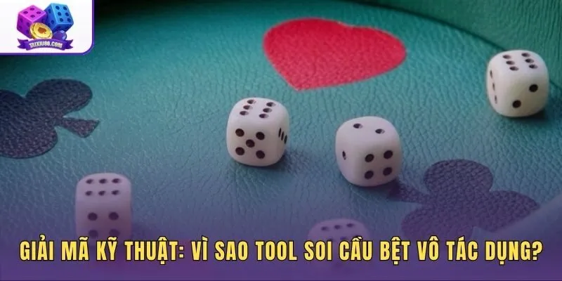 Bản chất kỹ thuật khiến tool dự đoán cầu bệt vô tác dụng